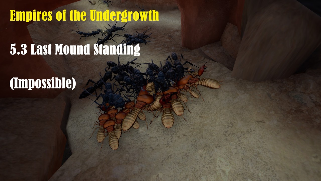 Empires of the Undergrowth | 5.3 Last Mound Standing (Impossible) FULL RELEASE VERSION