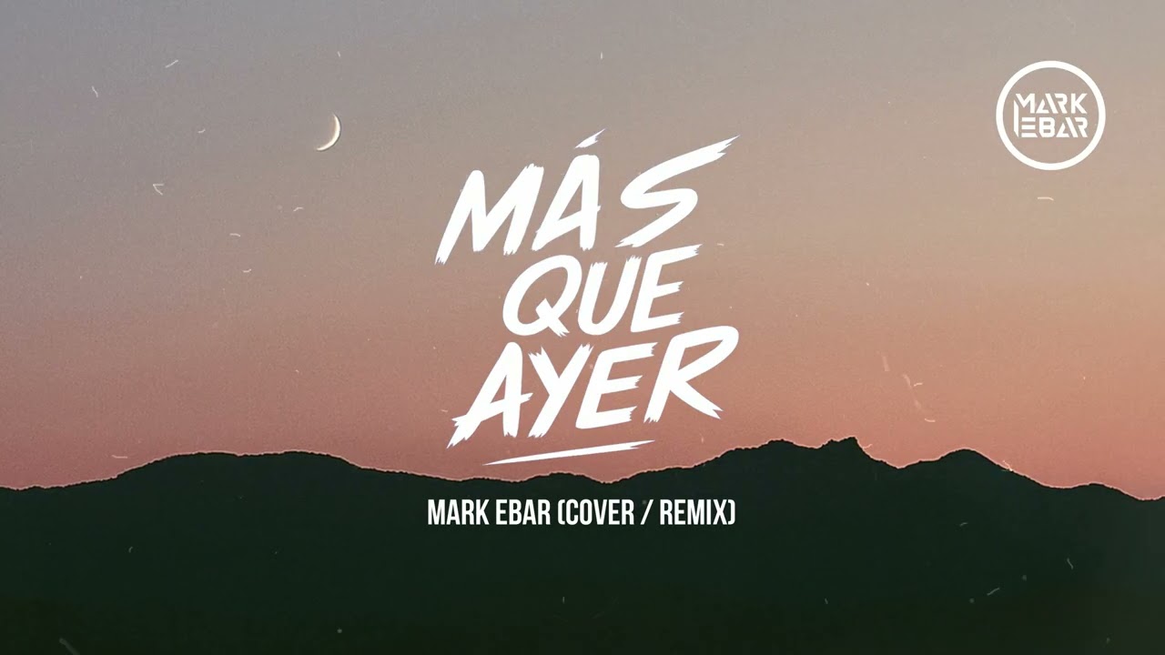 Mark Ebar - Más Que Ayer (Cover - Remix) | Música Electrónica Cristina