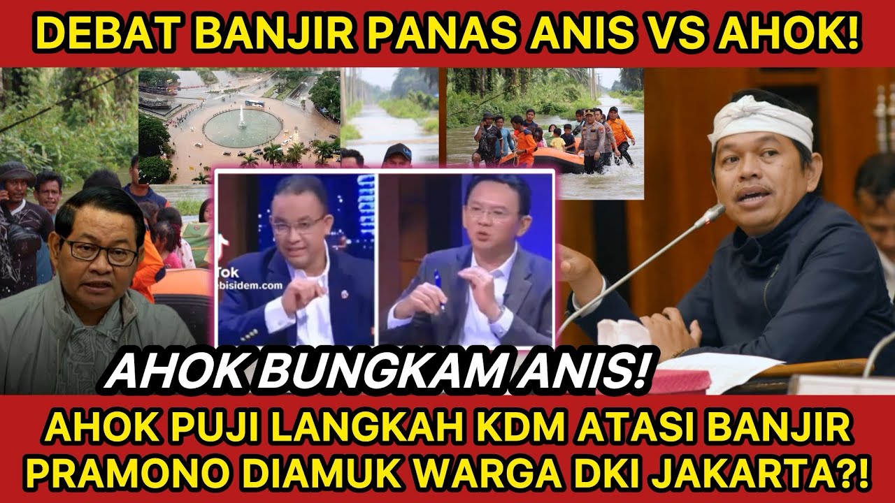 DEBAT BANJIR ANIS VS AHOK‼️KDM DIMINTA ATASI BANJIR JAKARTA! PRAMONO ANUNG DIPERMALUKAN IKUTI ANIS?!