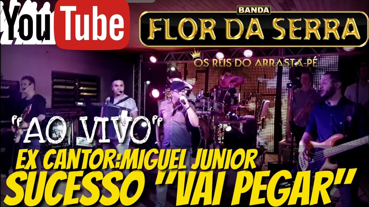 BANDA FLOR DA SERRA - VAI PEGAR /Part.Miguel Júnior ex cantor