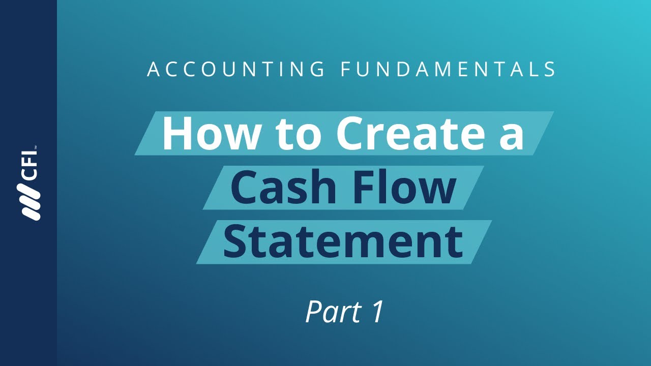 How To Create A Cash Flow Statement (Part 1) | Accounting Fundamentals