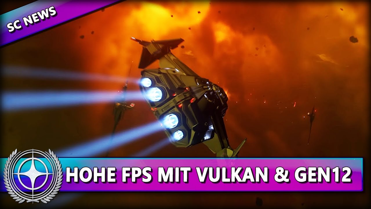 STAR CITIZEN NEWS [CitizenCon] ⭐ ENDLICH HOHE FPS DURCH VULKAN & GEN 12 | News Deutsch/German