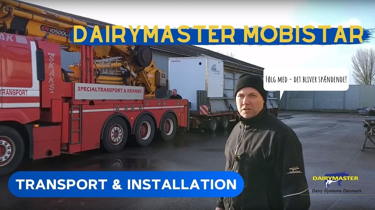 Transport - Installation - Dairymaster - Mobistar - Denmark - Dairy Equipment