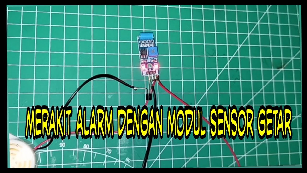 Merakit alarm menggunakan modul sensor getar