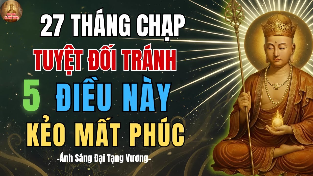Địa Tạng Vương Dạy: 27 Tháng Chạp TUYỆT ĐỐI Tránh 5 Điều Này Kẻo Mất Phúc