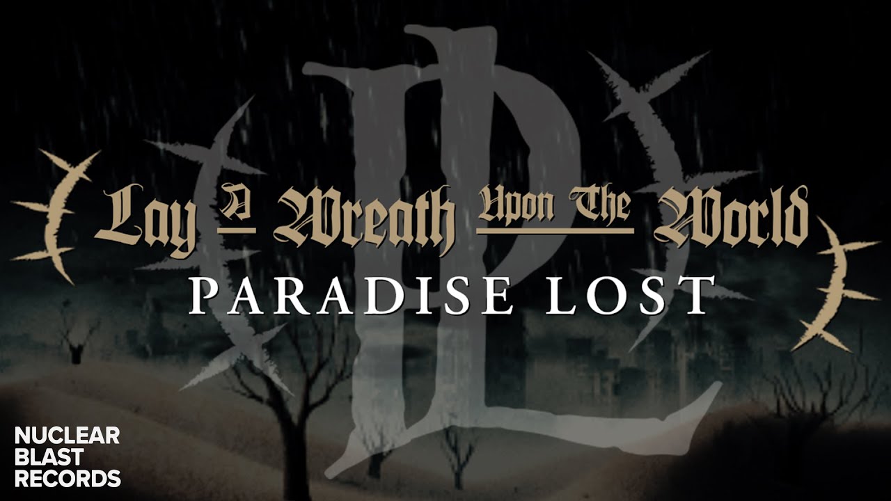 PARADISE LOST - Lay A Wreath Upon The World (OFFICIAL LYRIC VIDEO)