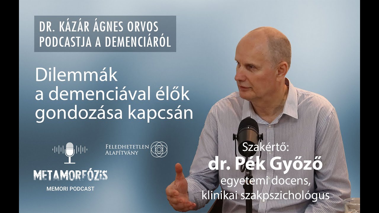 Létérzésdilemmák a demenciával élők gondozása kapcsán - MP/7. Demencia podcast