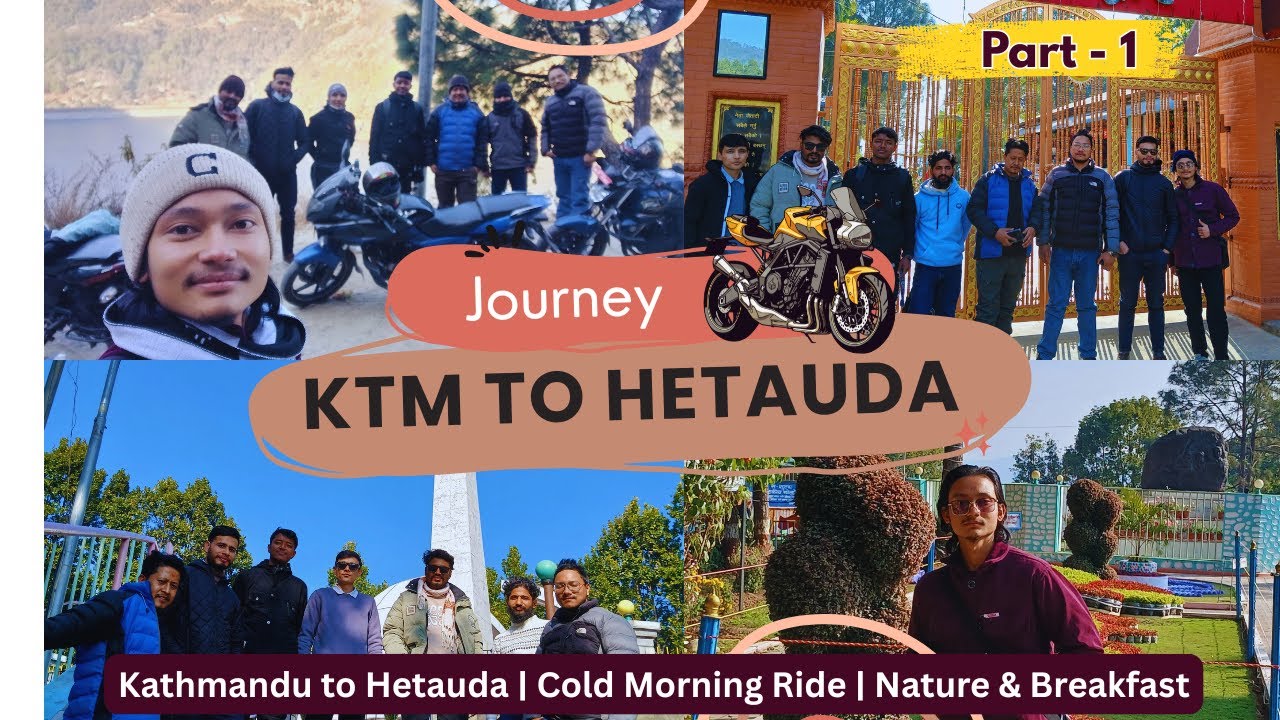Kathmandu to Hetauda | Cold Morning Ride | Nature & Breakfast | Part 1