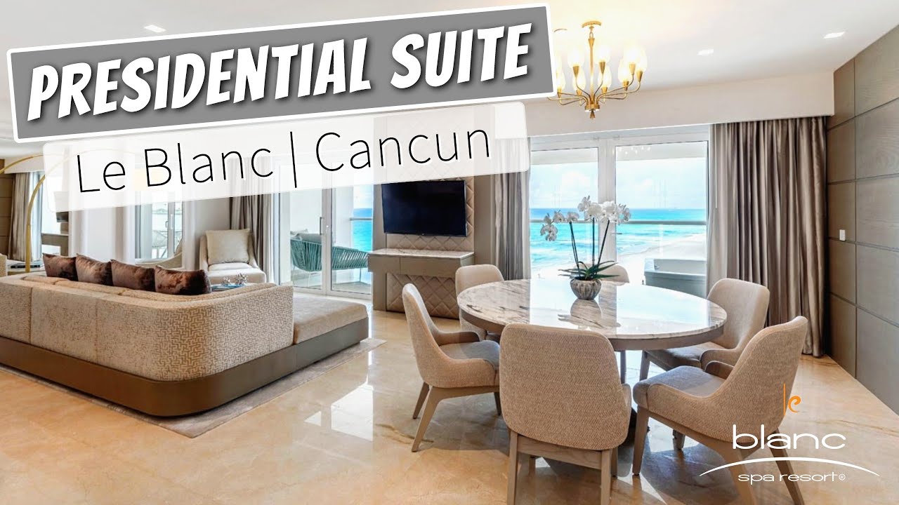 Royale Presidential Suite Oceanfront | Le Blanc Spa Resort Cancun | 4K Walkthrough Tour