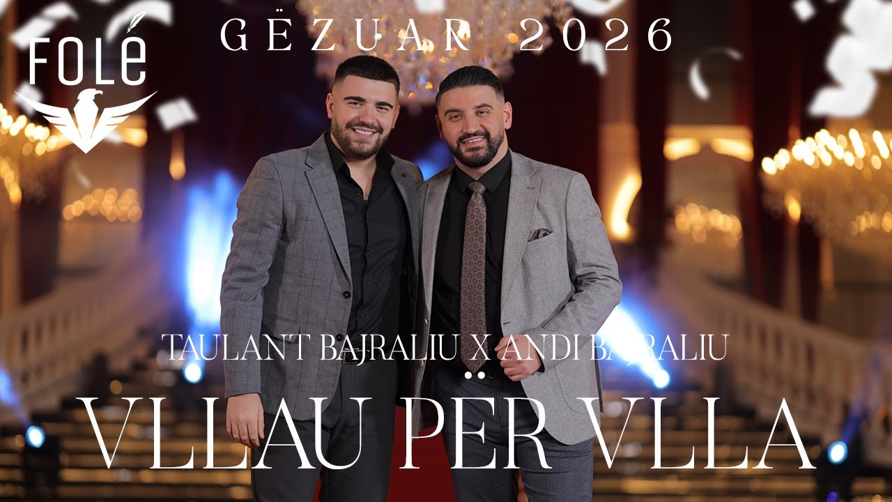 Taulant Bajraliu & Andi Bajraliu - Vllau për vlla #gezuar2026
