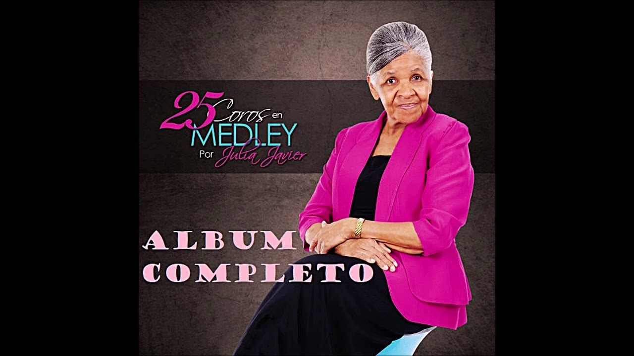 Julia Javier (25 Coros en Medley) ALBUM COMPLETO