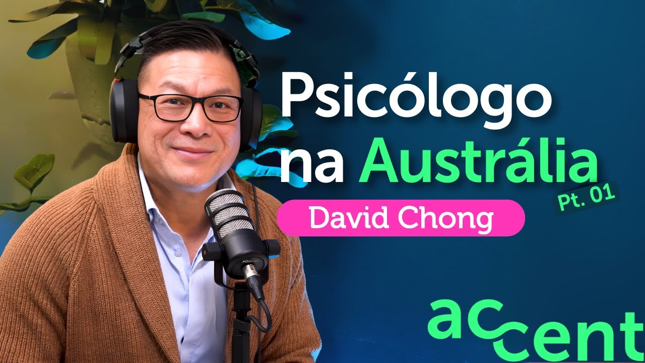 David Chong: Psic&oacute;logo na Austr&aacute;lia | Bastidores do Interc&acirc;mbio | PARTE. 01