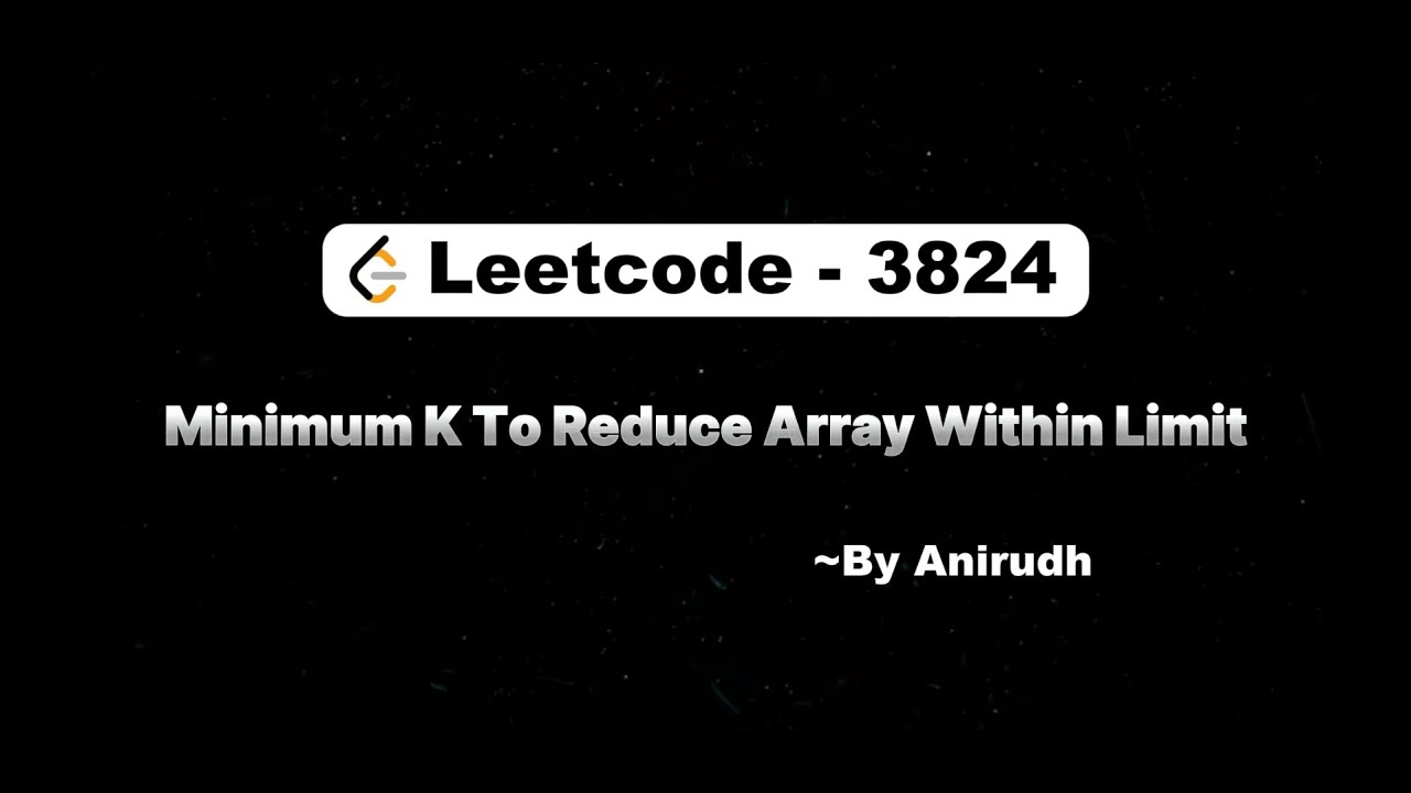 Задача LeetCode 3824 | Минимальное значение K для сокращения массива в пределах допустимого диапа...