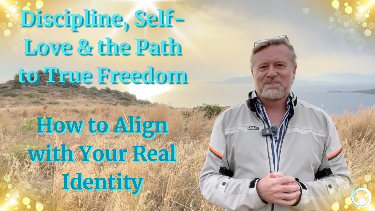 Discipline, Self Love & the Path to True Freedom | How to Align with Your Real Identity