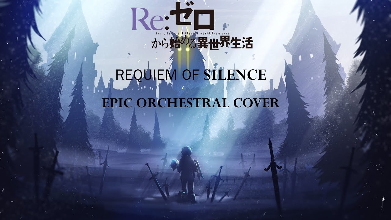 Re: Zero S01 EP15 OST: Requiem of Silence - Orchestral Cover