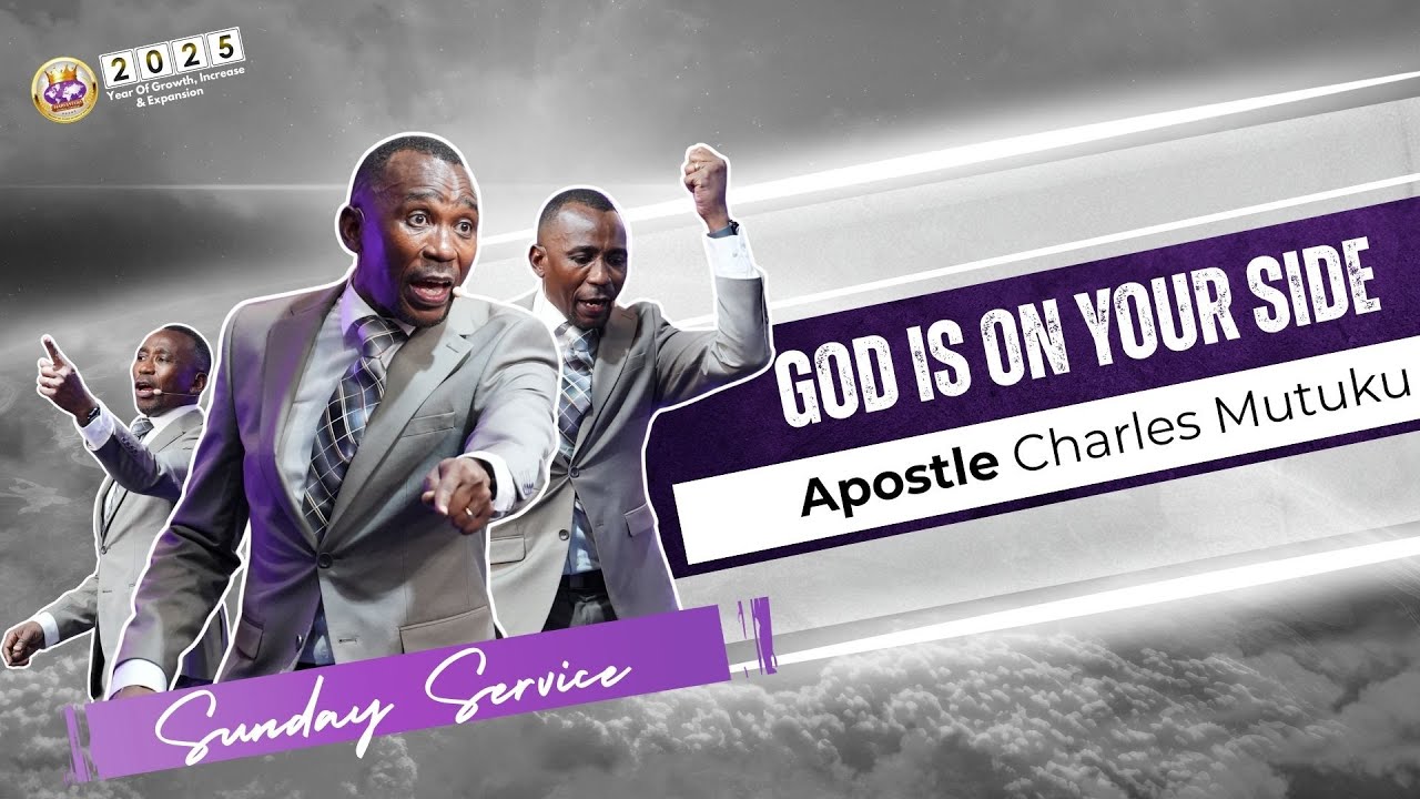 24TH AUGUST 2025 | 2ND SERVICE | APOSTLE CHARLES MUTUKU - GOD IS ON YOUR SIDE