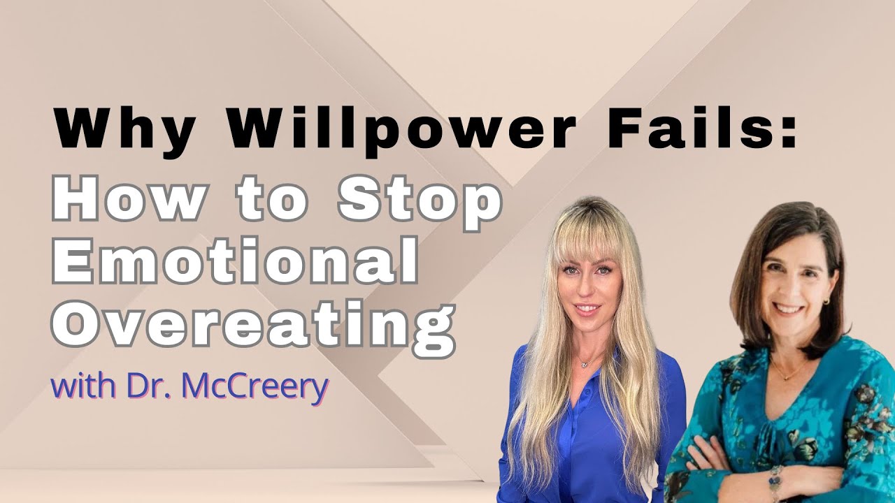 Why Willpower Fails: How to Stop Emotional Overeating and Break the Cycle
