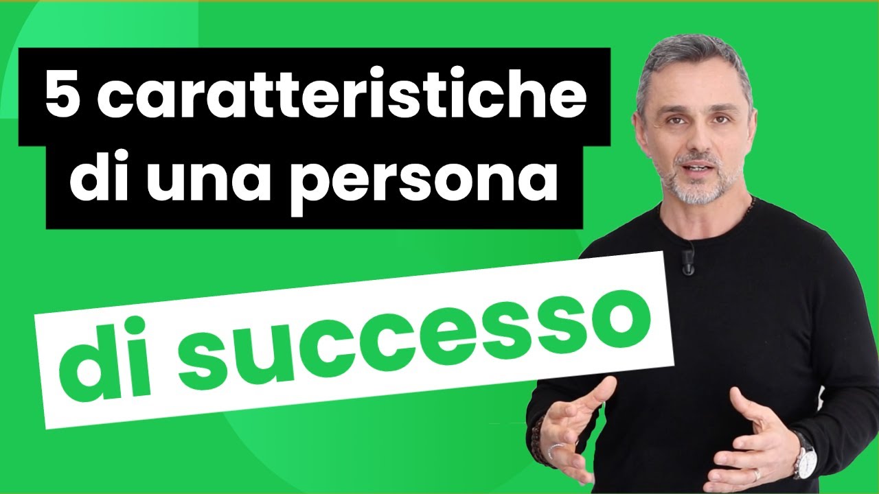 5 caratteristiche di una persona di successo | Filippo Ongaro