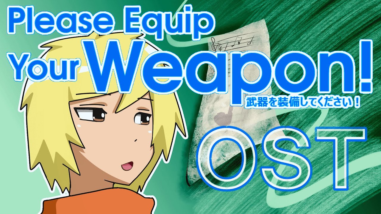 Please Equip Your Weapon! (OST: Gross! Man Pasta!)