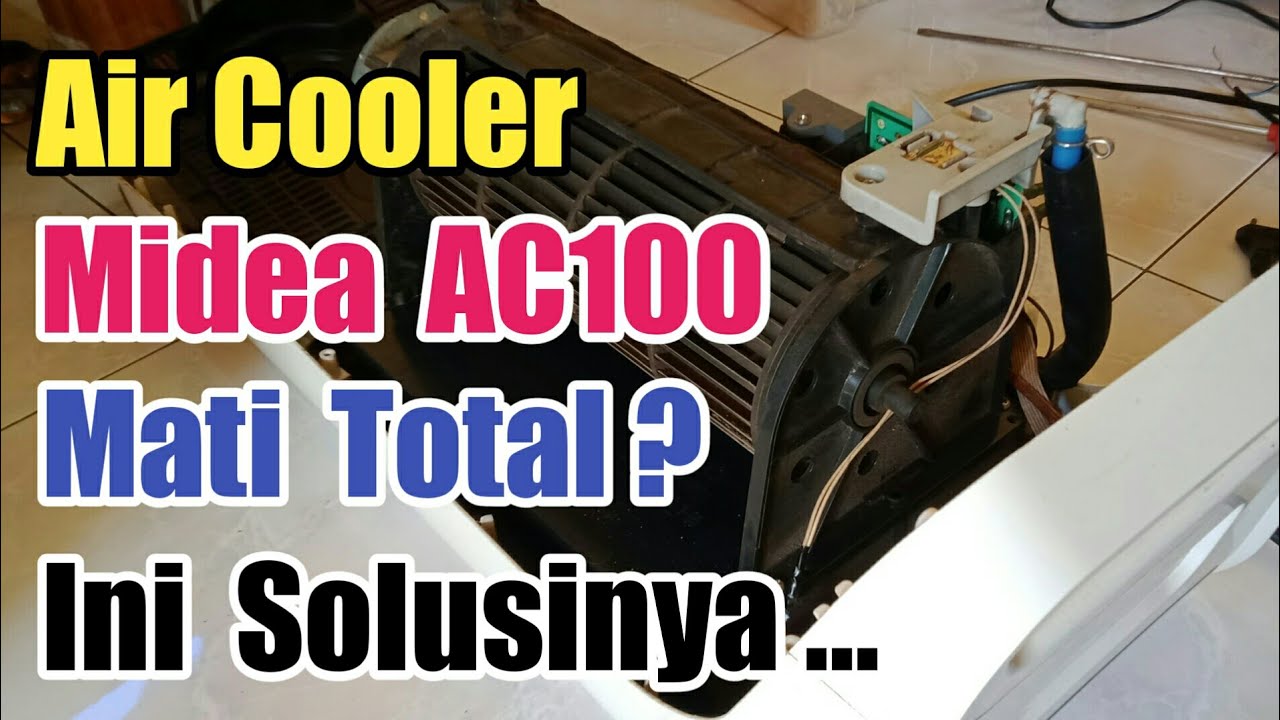 Cara Memperbaiki Air Cooler Midea AC100 Mati Total Dengan Cepat & Mudah