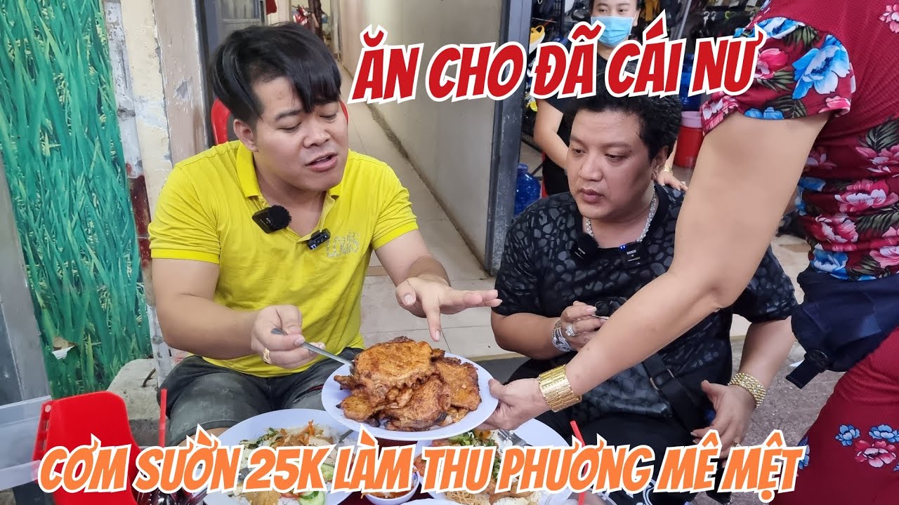 Ăn Cho Đã Cái Nư,Thu Phương Và Anh Hùng Lý Mê Mệt Cơm Sườn 25k
