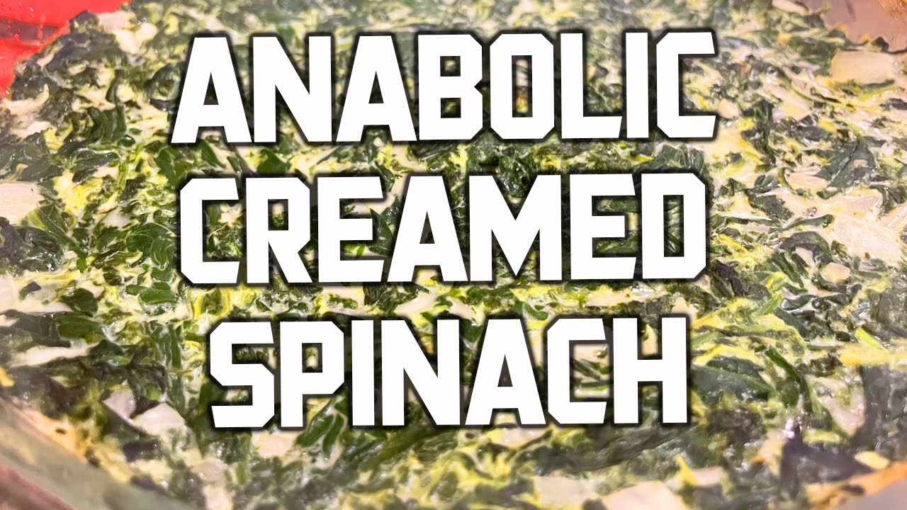 ANABOLIC CREAMED SPINACH RECIPE | Low Calorie / High Protein