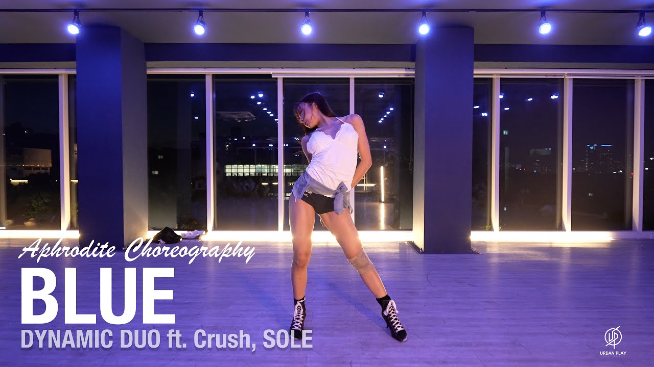 Blue - Dynamic Duo ft. Crush, SOLE / Aphrodite Choreography / Urban Play Dance Academy