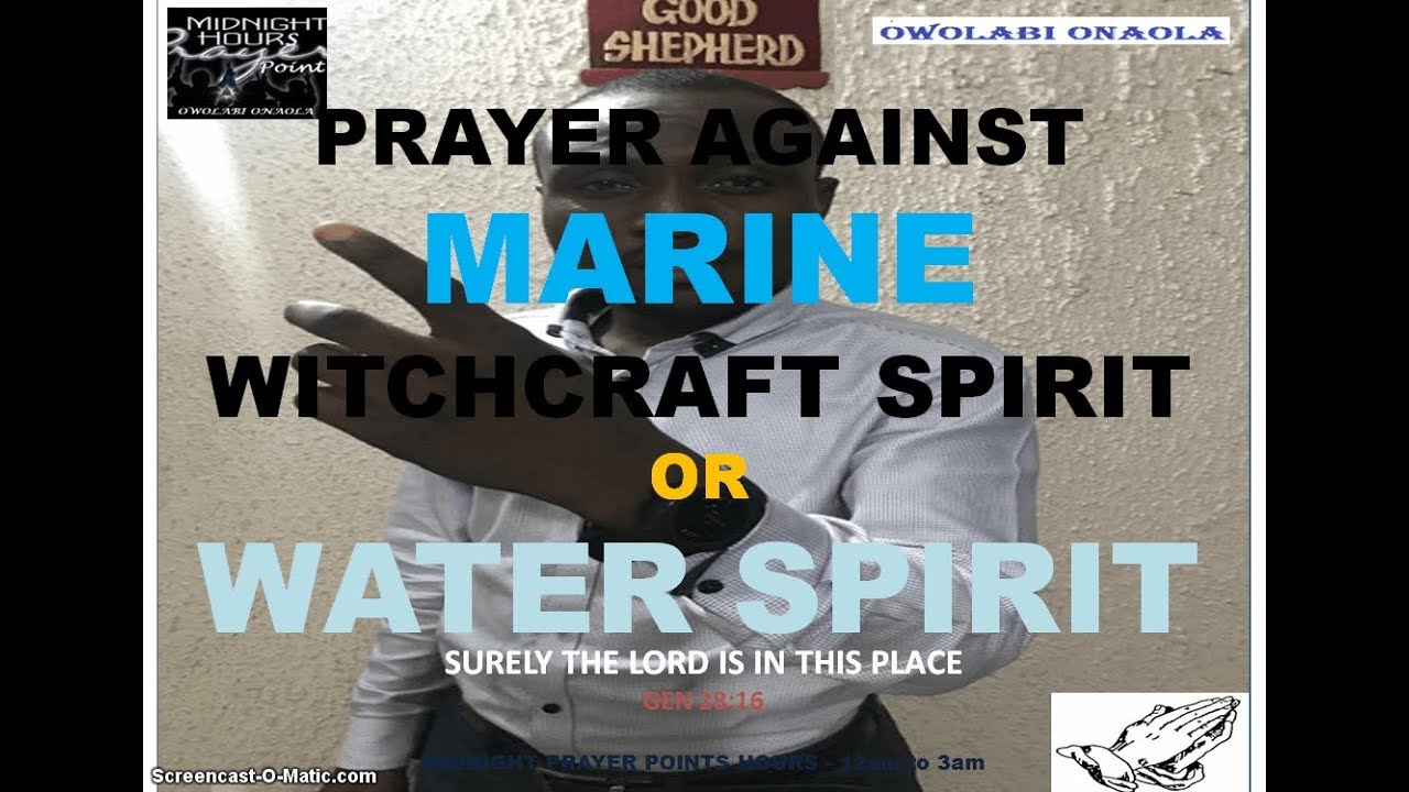 Prayer Against Marine Witchcraft Spirit or Water Spirit - Owolabi Onaola