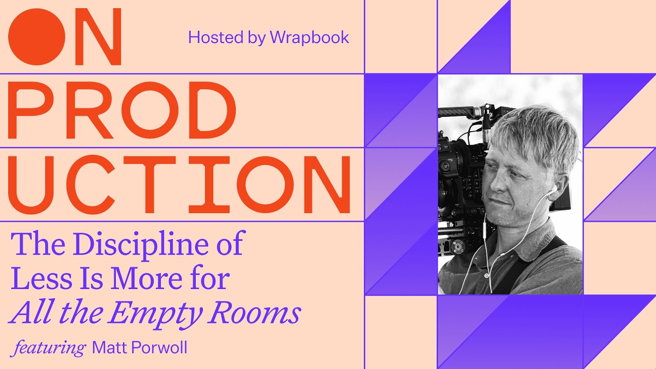 On Production: The Discipline of Less Is More in Documentary Productions featuring Matt Porwoll