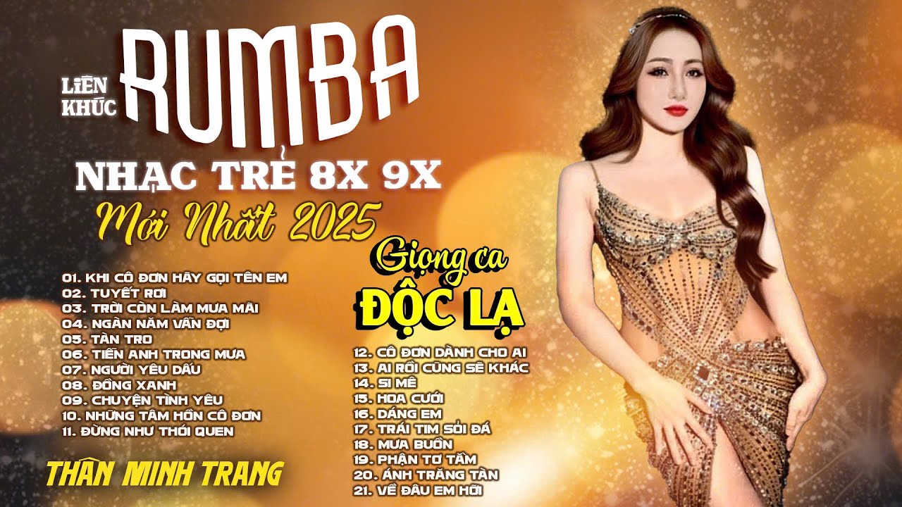 Liên Khúc Rumba Nhạc Trẻ 8x9x - Thân Minh Trang (Giọng ca Đa Thể Loại)| Nhạc Nghe Trên Xe Đường Dài.