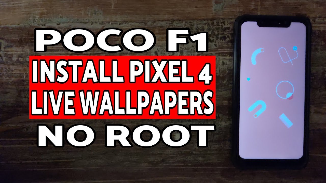 Pixel 4 Live Wallpapers Poco F1 Install | Poco F1 Pixel 4 Live Wallpapers Install
