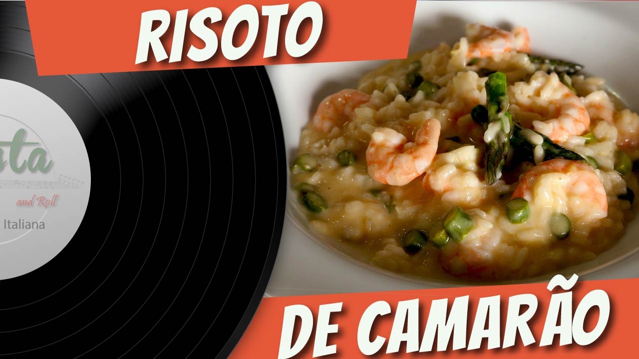 RISOTO DE CAMARÃO | RECEITAS DE VERÃO | PASTA AND ROLL