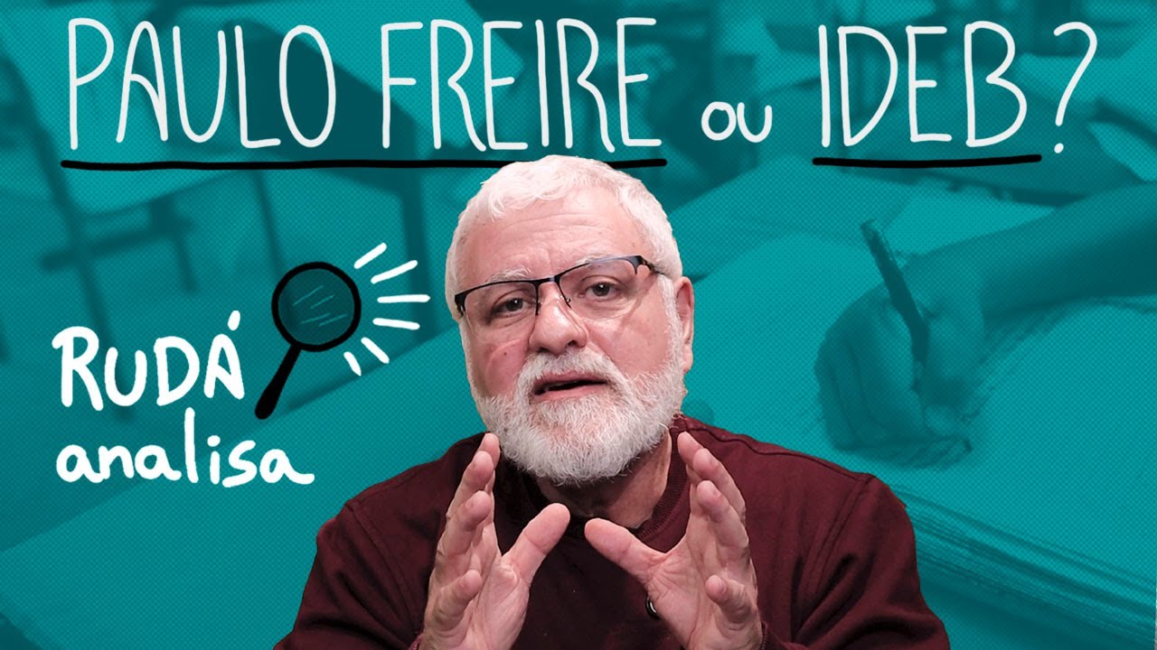 Paulo Freire ou IDEB? | RUD&Aacute; ANALISA #15