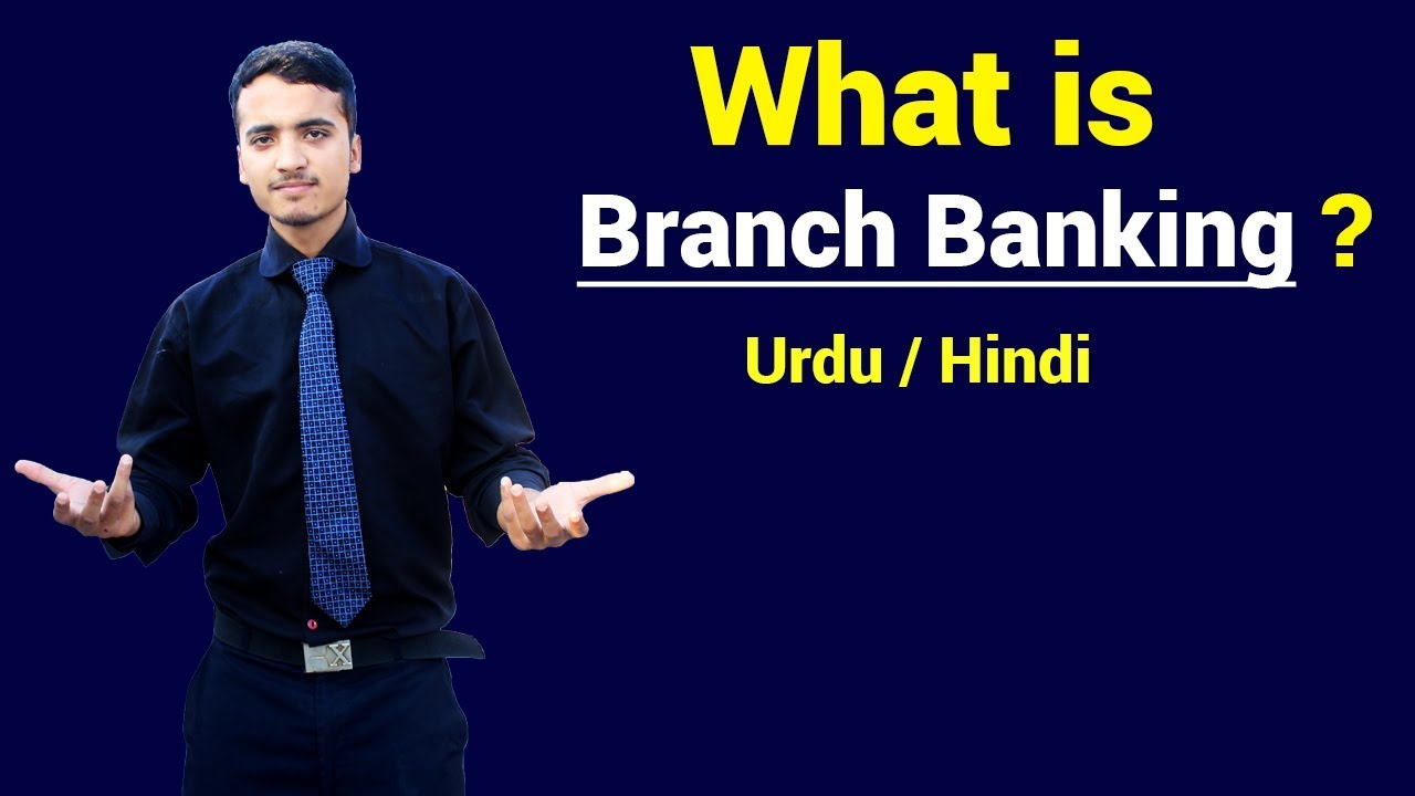What is Branch Banking ? Urdu / Hindi