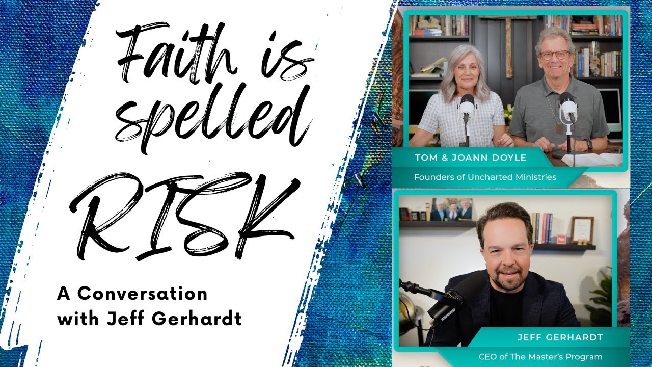 Faith is Spelled RISK - A Conversation with Jeff Gerhardt