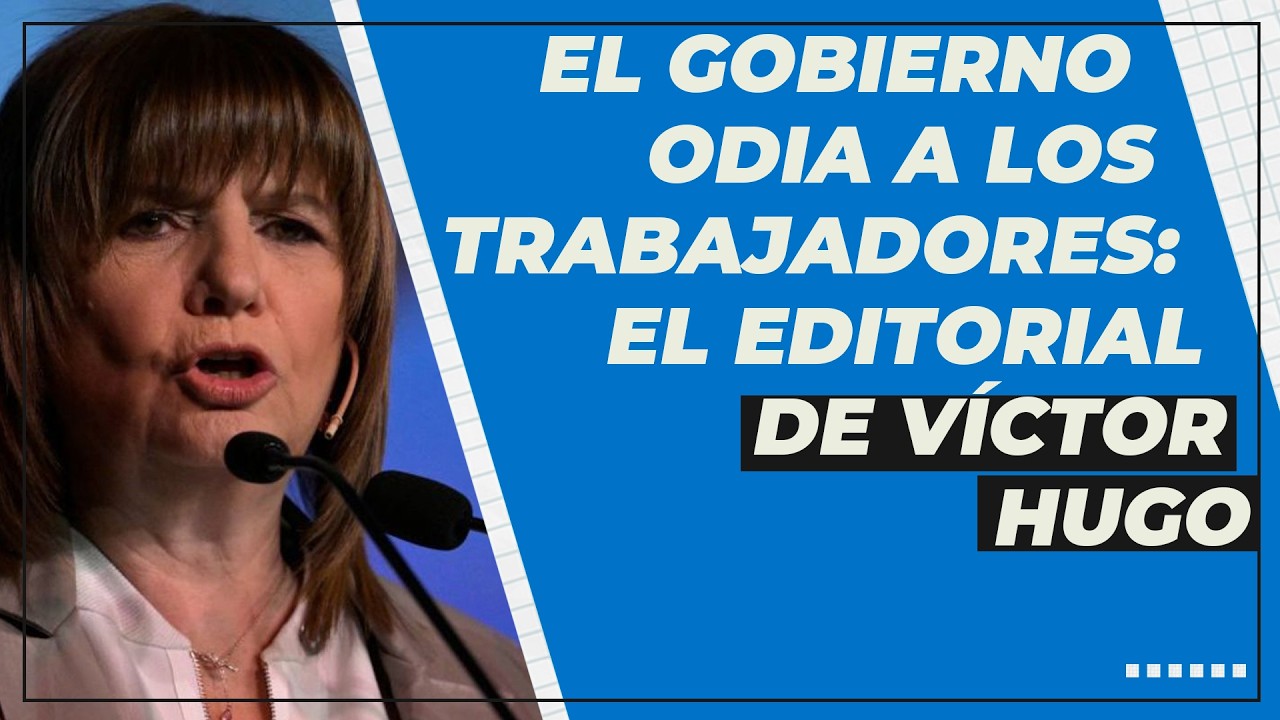 EL GOBIERNO ODIA A LOS TRABAJADORES
