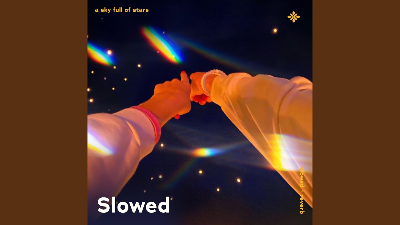 a sky full of stars - slowed + reverb