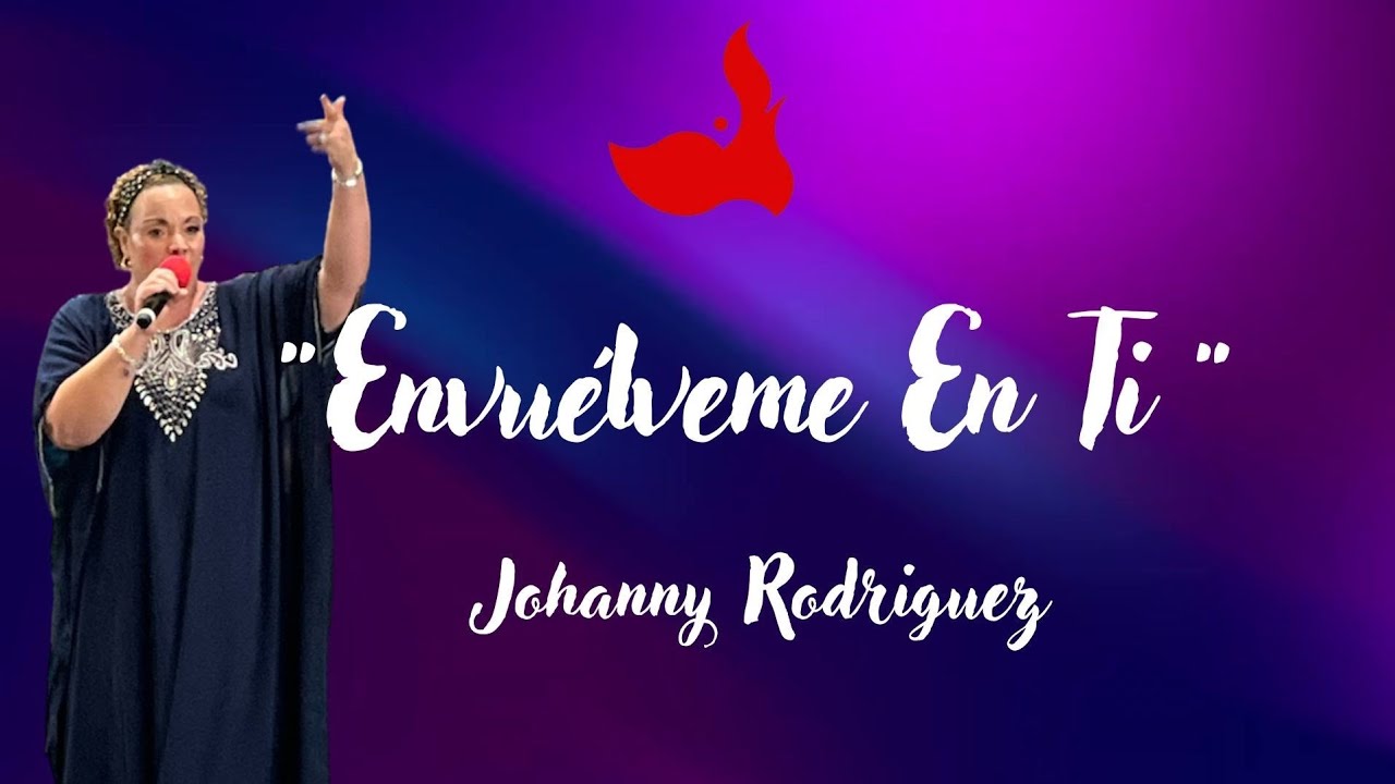 Envuélveme En Ti | Adoración | Johanny Rodriguez 