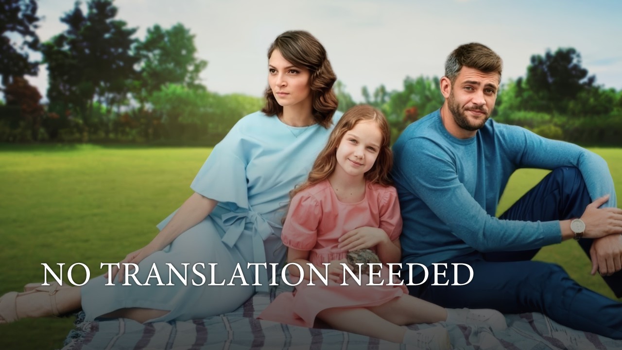 No translation Needed. Melodrama. TV-Series. All Episodes