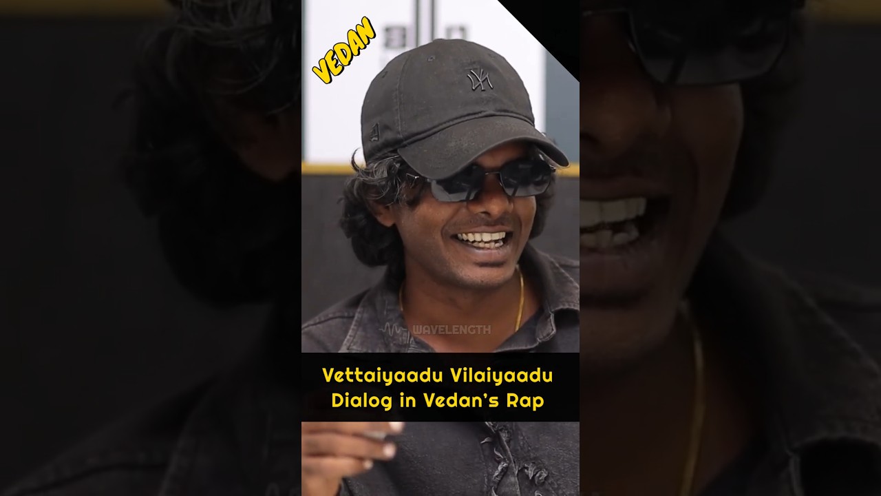 Vettaiyaadu Vilaiyaadu Dialog in Vedan&rsquo;s Rap🔥