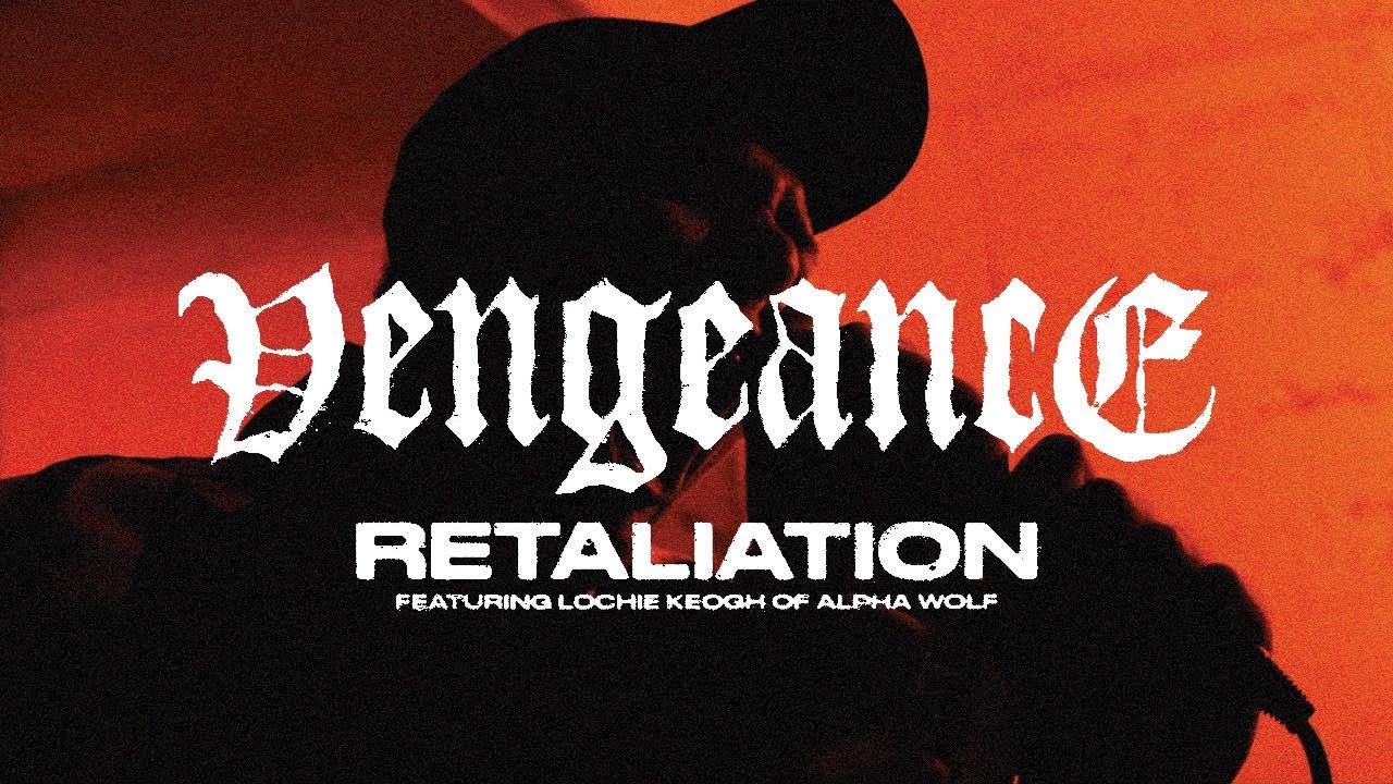 Vengeance - Retaliation featuring Lochie Keogh of Alpha Wolf (Official Music Video)