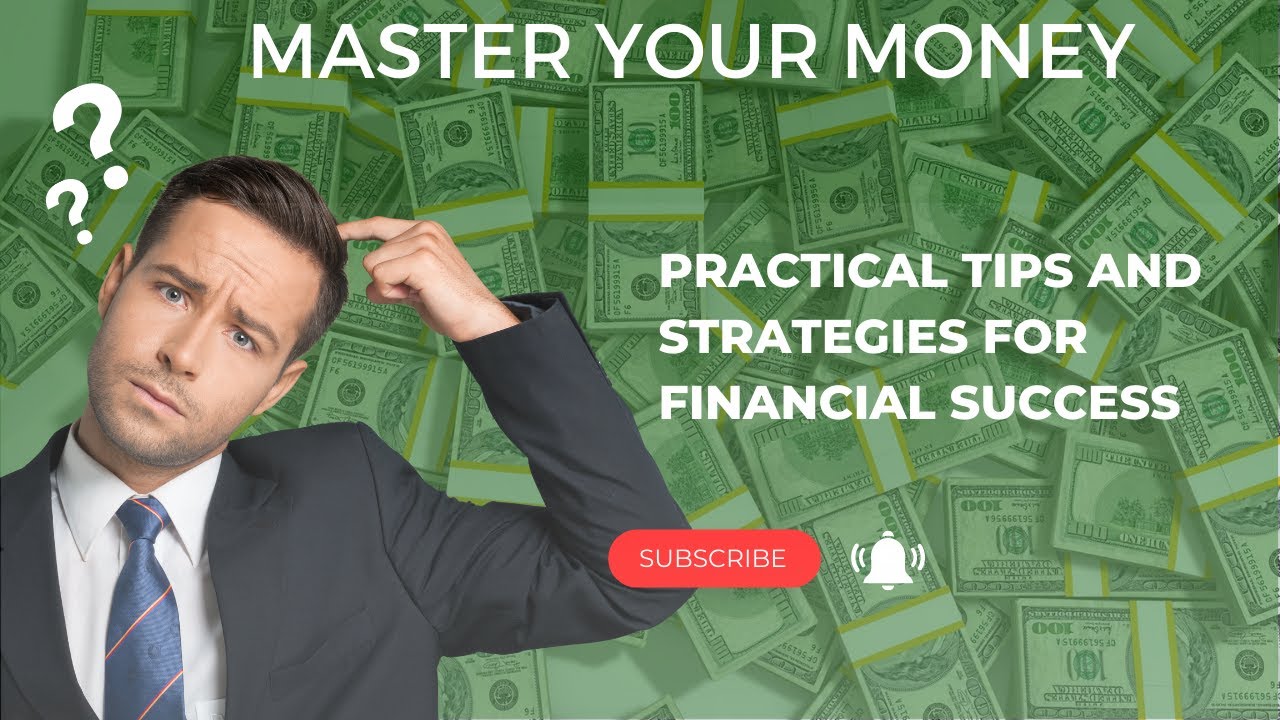 Master Your Money Practical Tips and Strategies for Financial Success