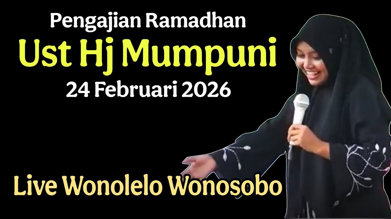 Pengajian Ramadhan bersama ust hj mumpuni handayayekti  24 Februari 2026 live wonolelo Wonosobo.