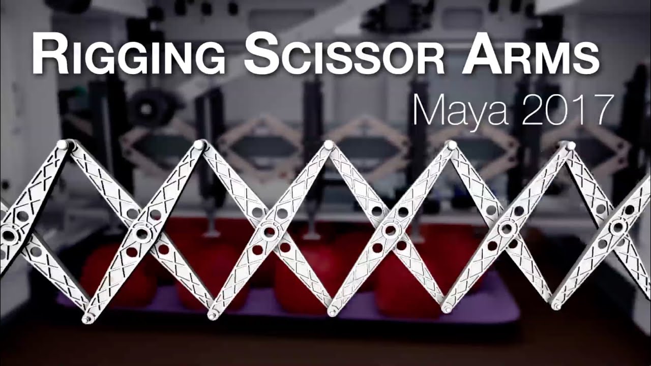 Machine Animation Tutorial: Rigging Scissor Arms | Maya 2017