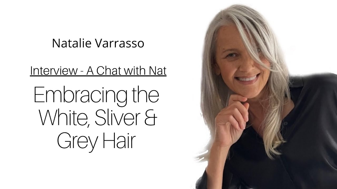 Embracing the white/grey  hair - A Chat with Nat