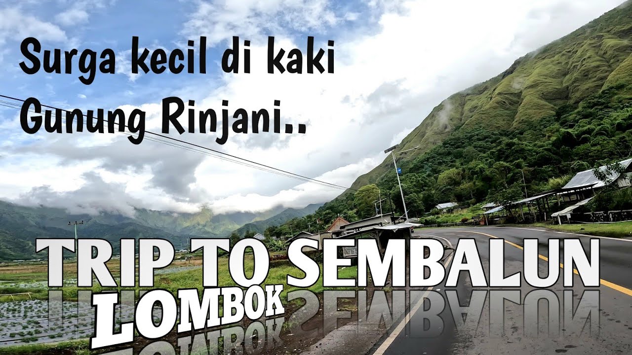 TRIP TO SEMBALUN LOMBOK || Perjalanan menuju surga kecil di kaki Gunung Rinjani