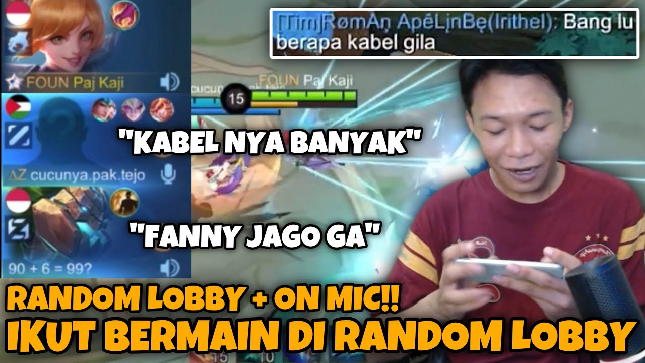 AKU IKUT BERMAIN DI RANDOM LOBBY PUBLIK ON MIC!! NYESEL GUA MAIN FANNY!!