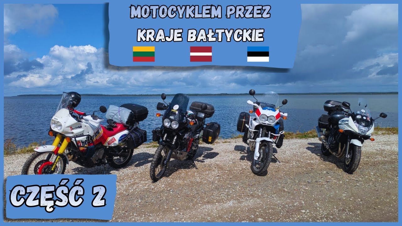 Motocyklem przez Kraje Bałtyckie - Litwa, Łotwa, Estonia część 2