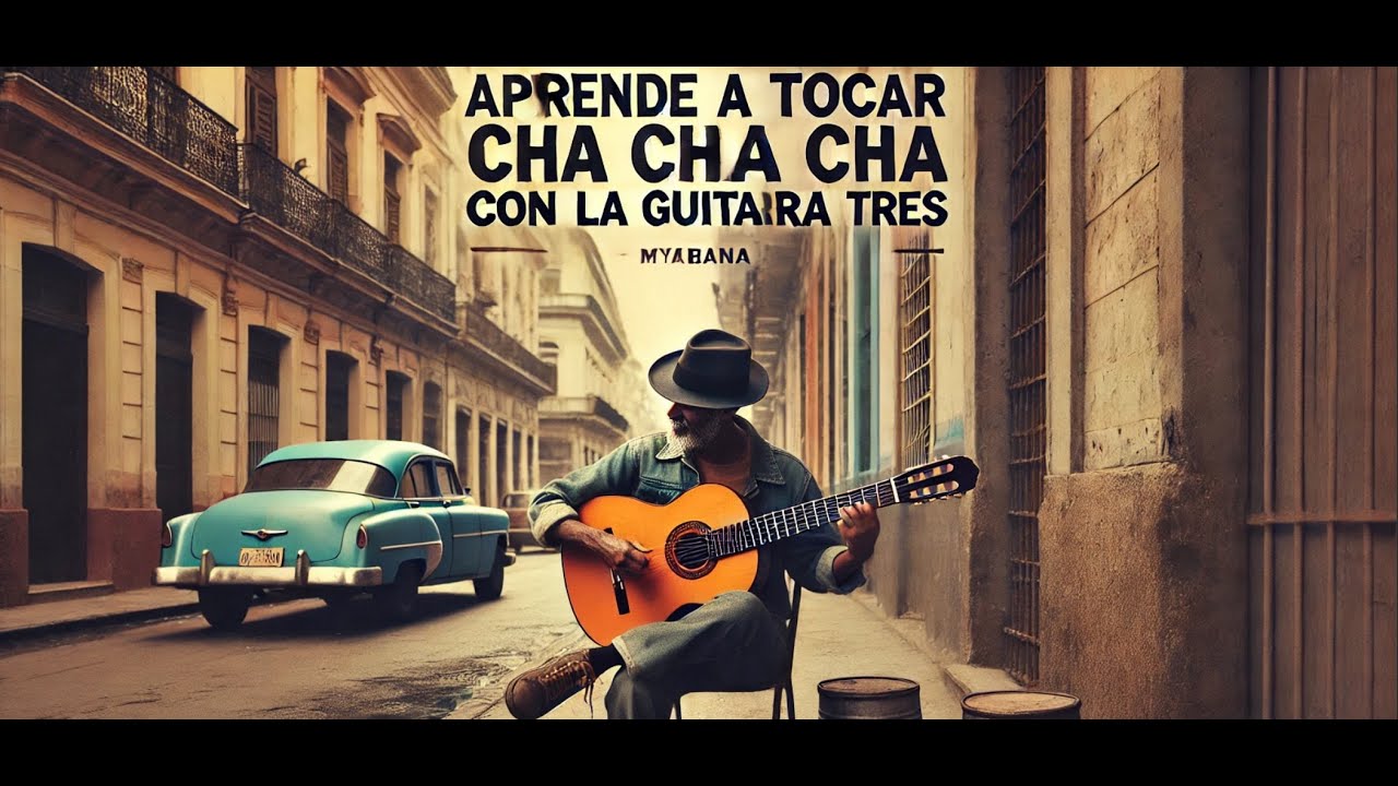 🎸 Aprende a Tocar Cha Cha Cha con la Guitarra Tres | Ritmo y Acordes Paso a Paso