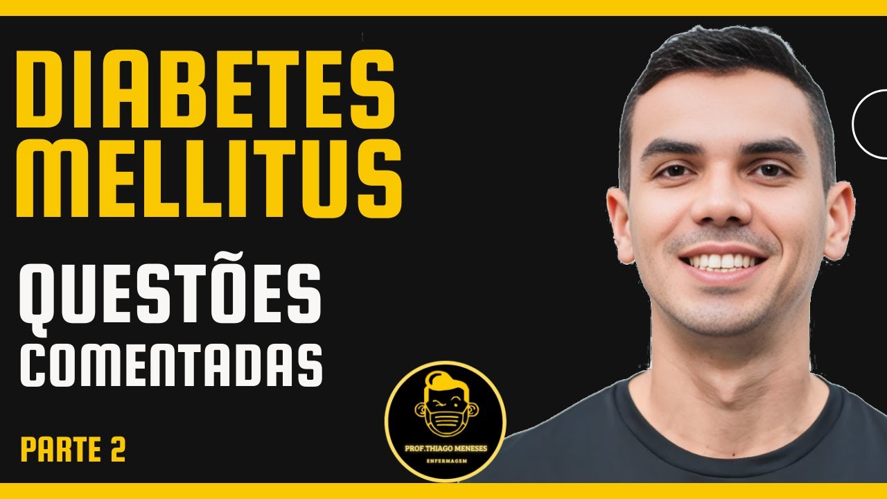 DIABETES: RESOLUÇÃO de Questões de ENFERMAGEM (Parte 2)
